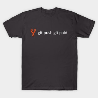 git push git paid source control T-Shirt